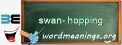 WordMeaning blackboard for swan-hopping